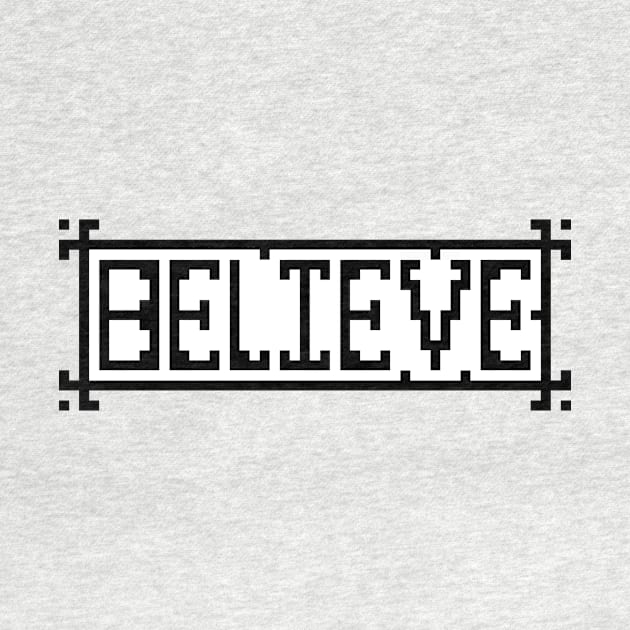 Believe Pixel Text by MacSquiddles